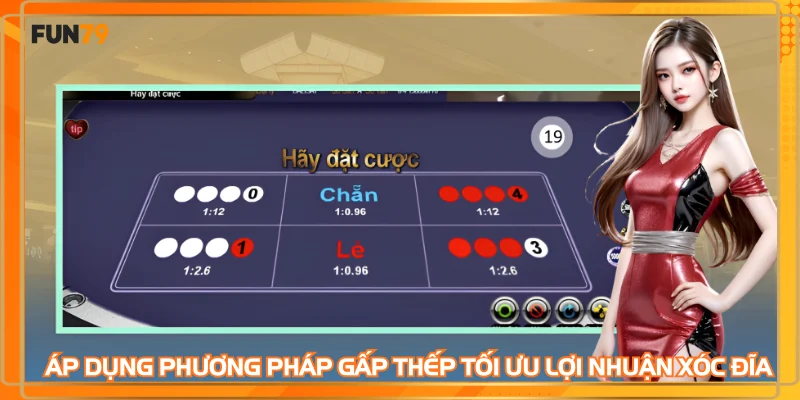 Áp dụng phương pháp gấp thếp tối ưu lợi nhuận xóc đĩa