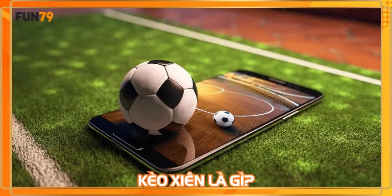 Kèo xiên là gì